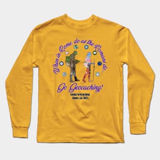 Go Geocaching Rome, GA Long Sleeve T-Shirt